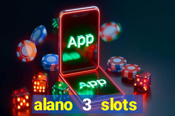 alano 3 slots dinheiro de verdade